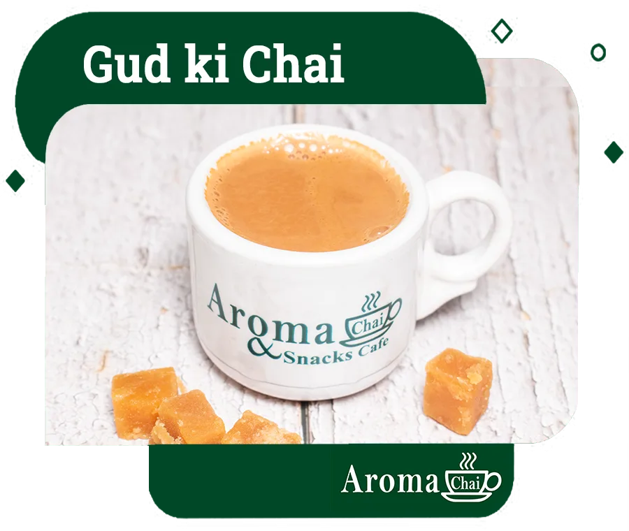 Gud ki Chai (jaggery tea) at Aroma Chai